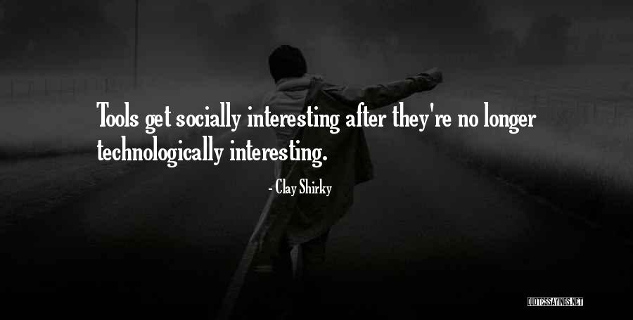 Clay Shirky Quotes 1232354 Clay Shirky Quotes 1232354