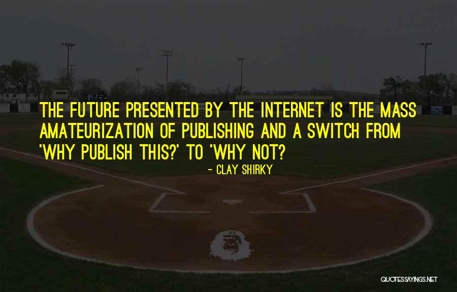 Clay Shirky Quotes 571371