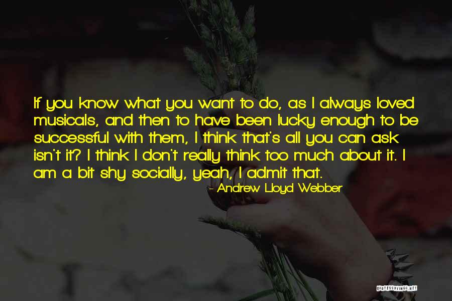Claydon Estate Quotes By Andrew Lloyd Webber Claydon Estate Quotes By Andrew Lloyd Webber