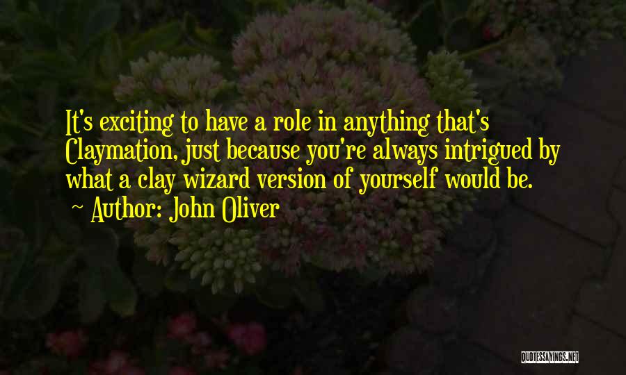 Claymation Quotes By John Oliver