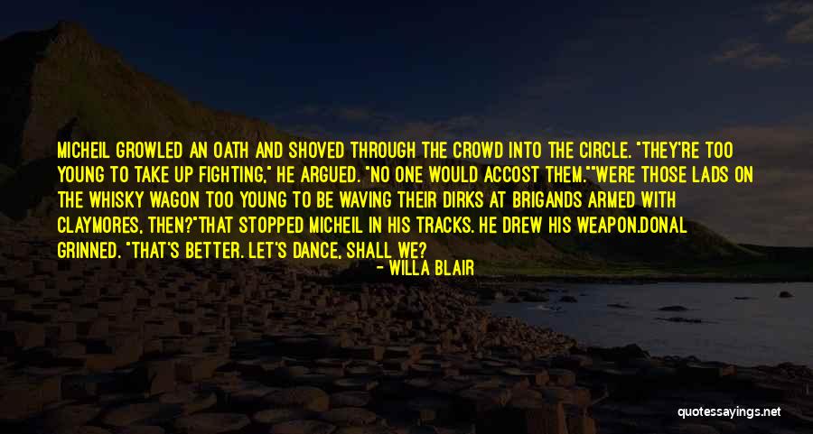 Claymores Quotes By Willa Blair Claymores Quotes By Willa Blair