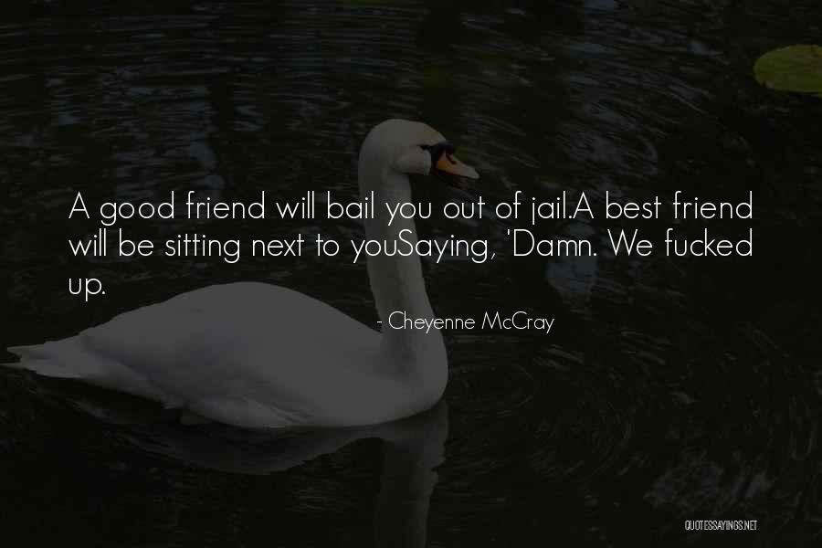Clayorrnotcustoms Quotes By Cheyenne McCray Clayorrnotcustoms Quotes By Cheyenne McCray