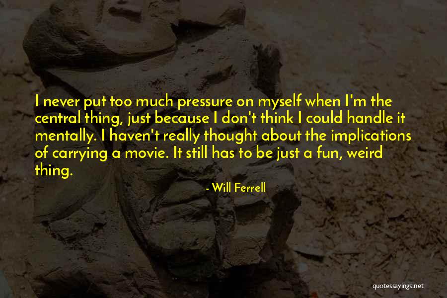 Clayponds Quotes By Will Ferrell Clayponds Quotes By Will Ferrell
