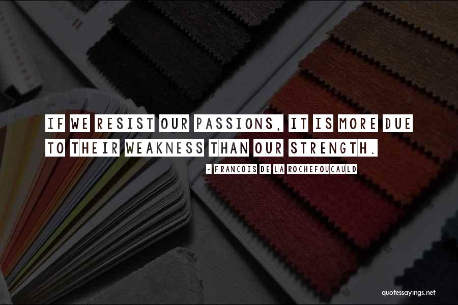 Clayson Williams Quotes By Francois De La Rochefoucauld Clayson Williams Quotes By Francois De La Rochefoucauld