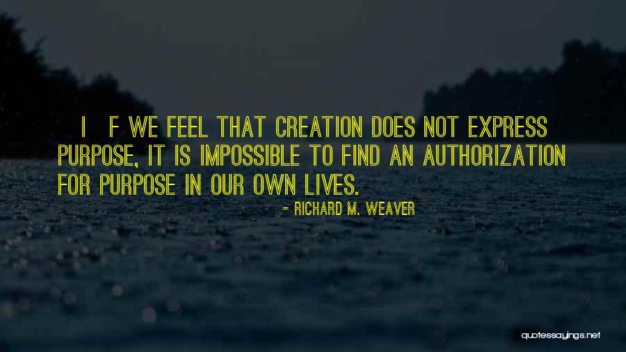 Clayson Williams Quotes By Richard M. Weaver Clayson Williams Quotes By Richard M. Weaver