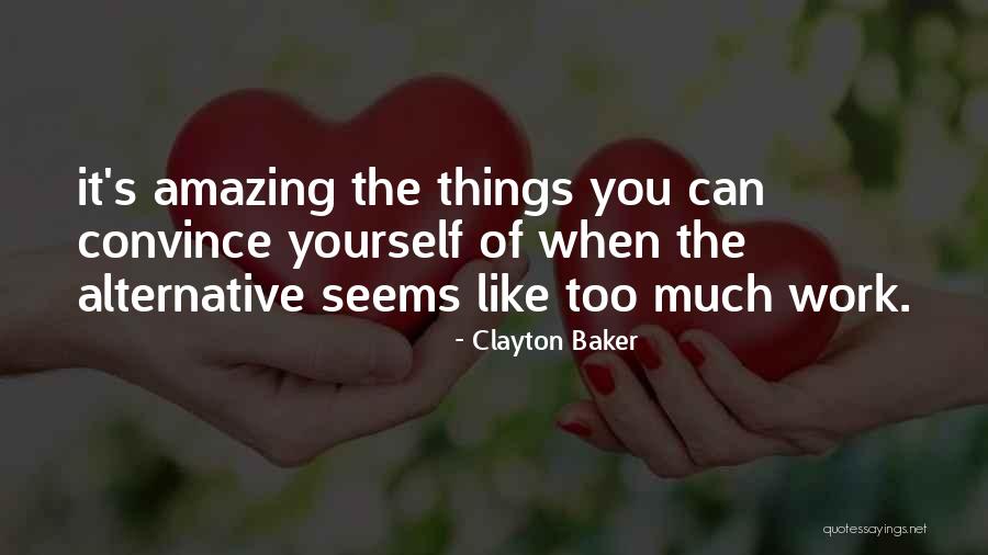 Clayton Baker Quotes 1640549