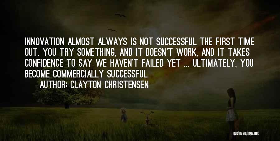 Clayton Christensen Quotes 2107136