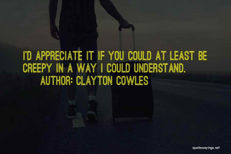 Clayton Cowles Quotes 350700