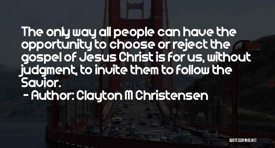 Clayton M Christensen Quotes 1079651