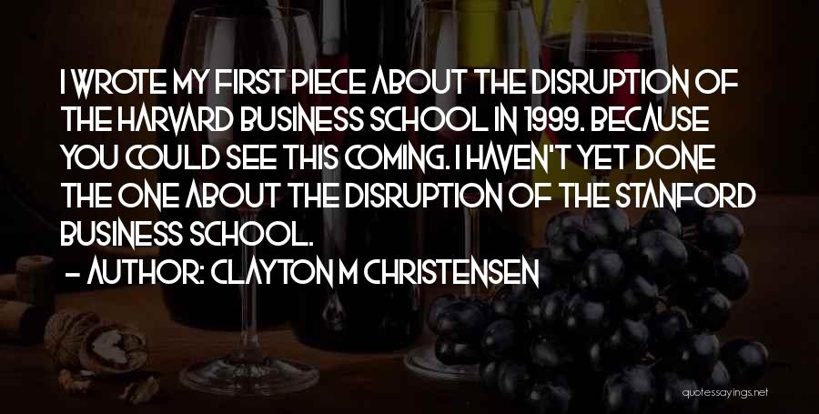 Clayton M Christensen Quotes 1243731