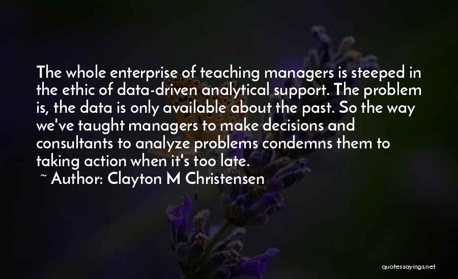 Clayton M Christensen Quotes 1455533