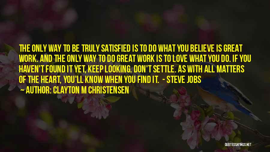 Clayton M Christensen Quotes 1534342