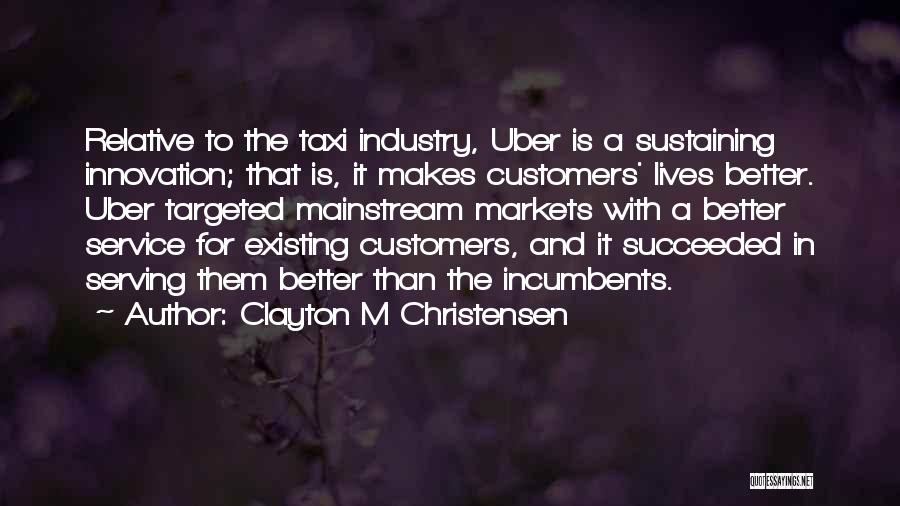 Clayton M Christensen Quotes 1653849