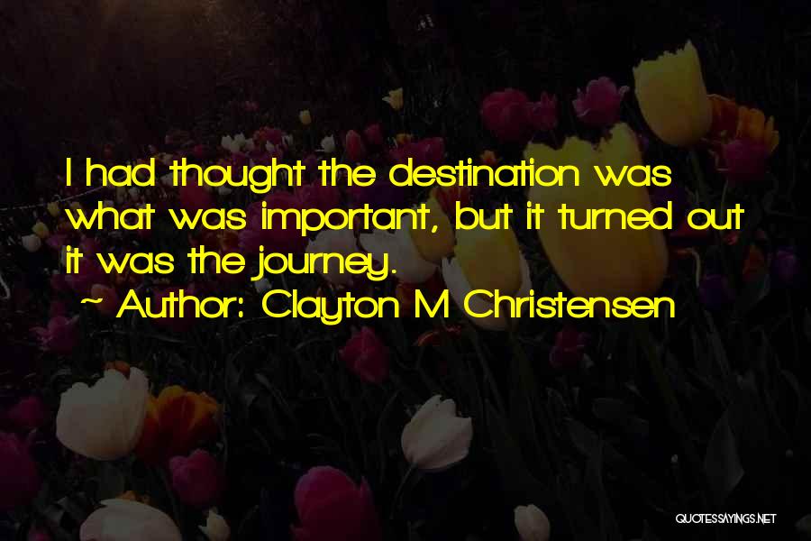 Clayton M Christensen Quotes 1805524