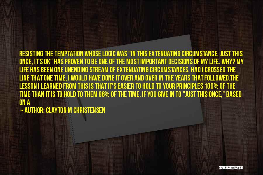 Clayton M Christensen Quotes 1858168