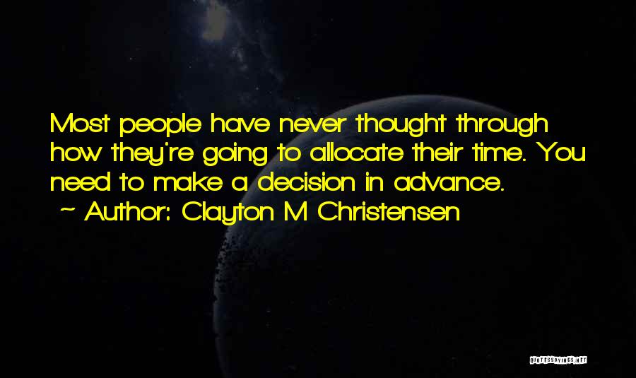 Clayton M Christensen Quotes 2245876