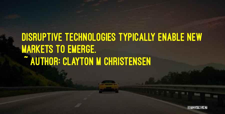 Clayton M Christensen Quotes 398200