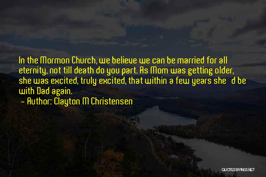 Clayton M Christensen Quotes 554360