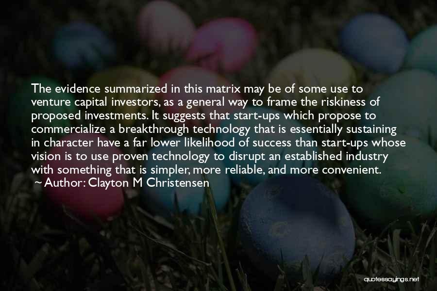 Clayton M Christensen Quotes 744659