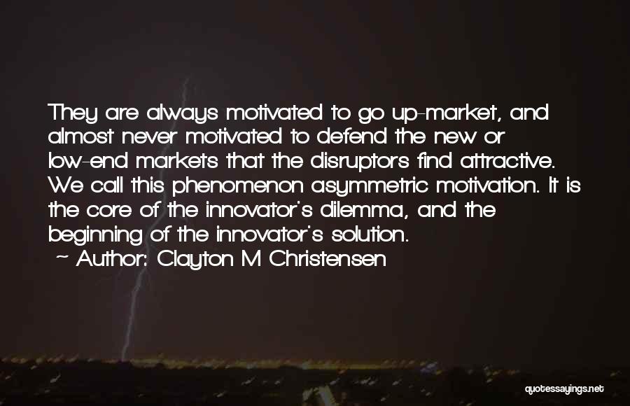 Clayton M Christensen Quotes 750297