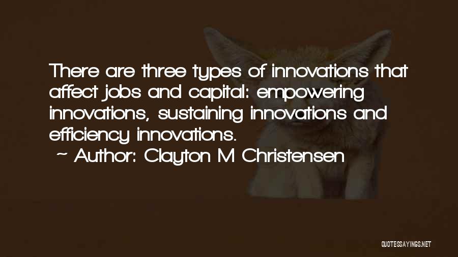 Clayton M Christensen Quotes 767835