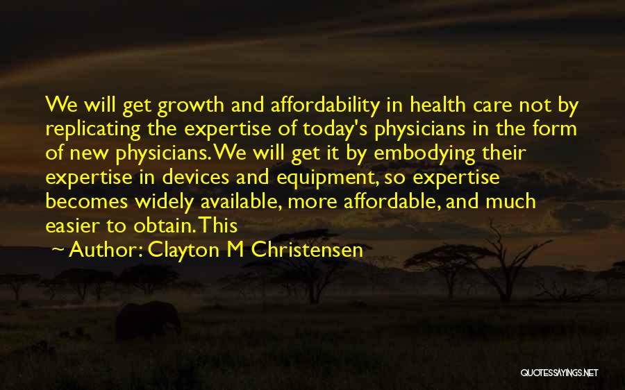 Clayton M Christensen Quotes 792952