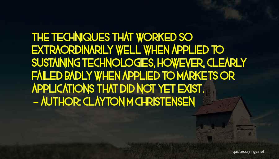 Clayton M Christensen Quotes 972800