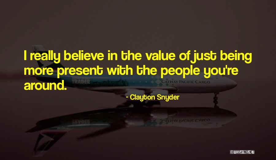 Clayton Snyder Quotes 1418291