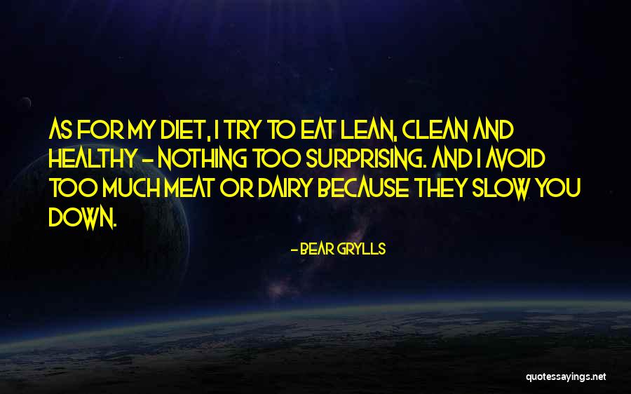 Clean And Healthy Quotes By Bear Grylls Clean And Healthy Quotes By Bear Grylls