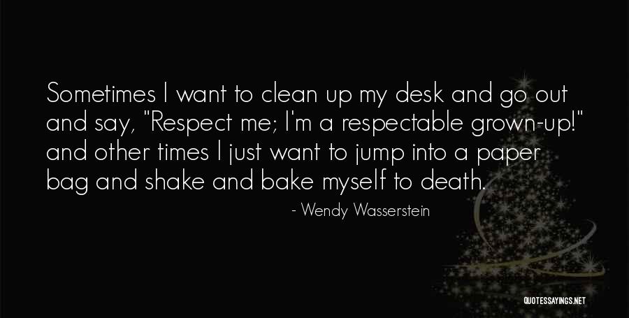 Clean Desk Quotes By Wendy Wasserstein