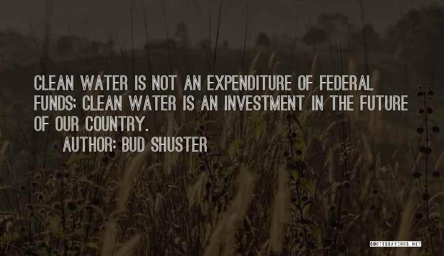 Clean Drinking Water Quotes By Bud Shuster