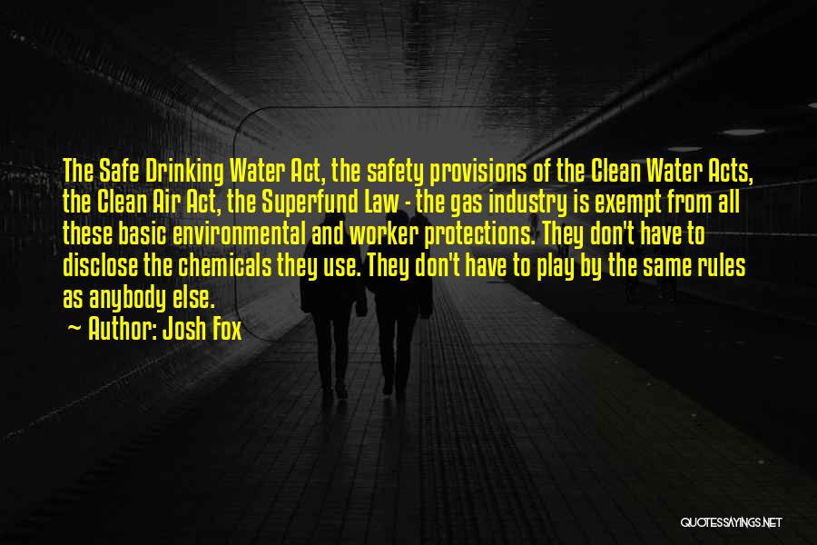 Clean Drinking Water Quotes By Josh Fox