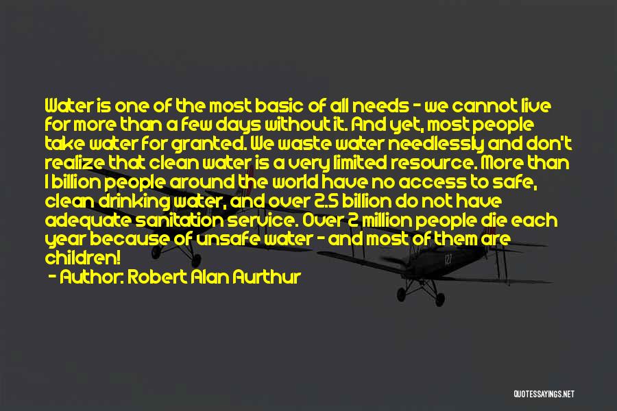 Clean Drinking Water Quotes By Robert Alan Aurthur