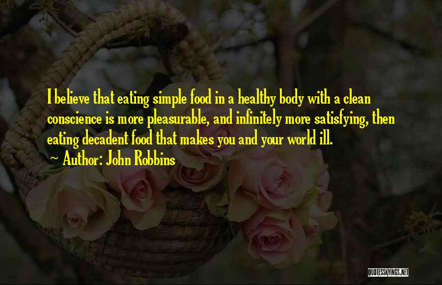 Clean Eating Food Quotes By John Robbins