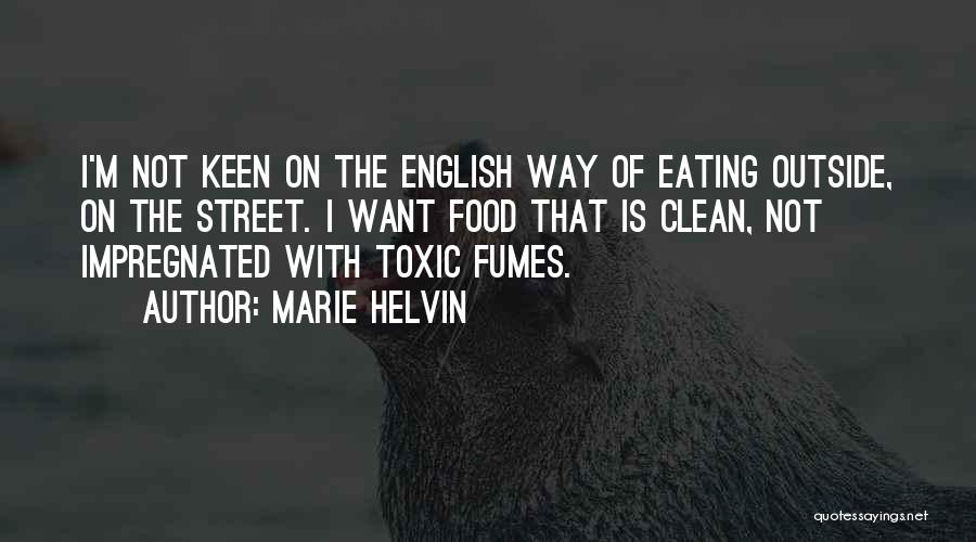 Clean Eating Food Quotes By Marie Helvin