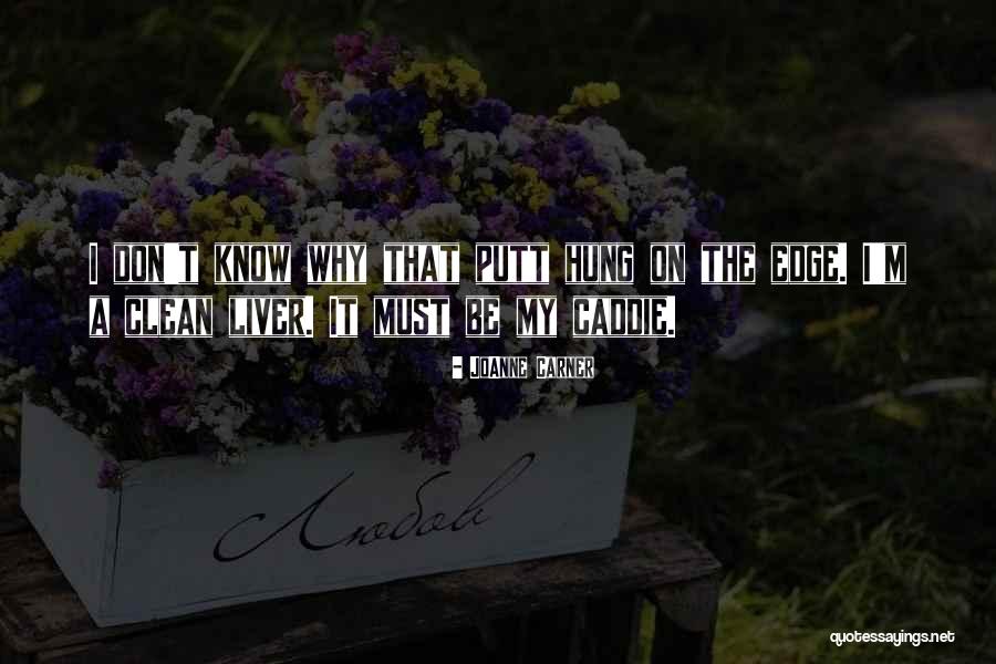 Clean Edge Quotes By JoAnne Carner Clean Edge Quotes By JoAnne Carner