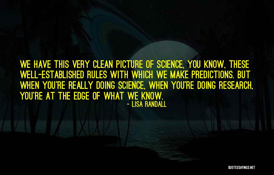 Clean Edge Quotes By Lisa Randall Clean Edge Quotes By Lisa Randall