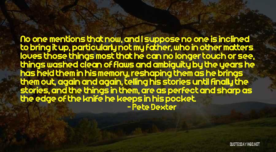 Clean Edge Quotes By Pete Dexter Clean Edge Quotes By Pete Dexter