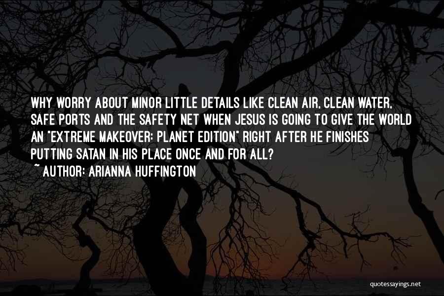 Clean Environment Quotes By Arianna Huffington