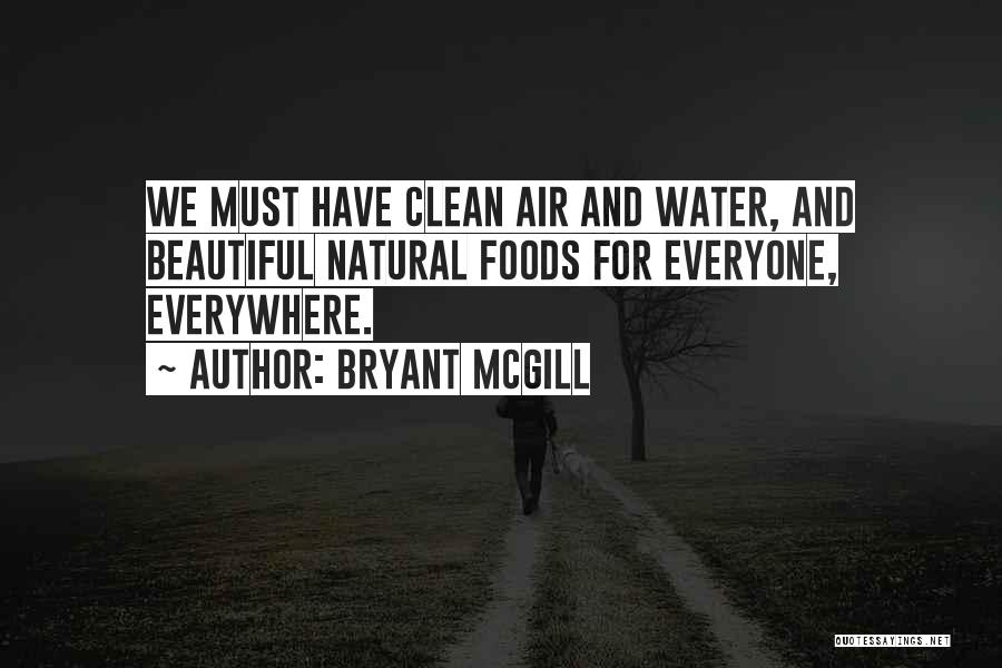 Clean Environment Quotes By Bryant McGill