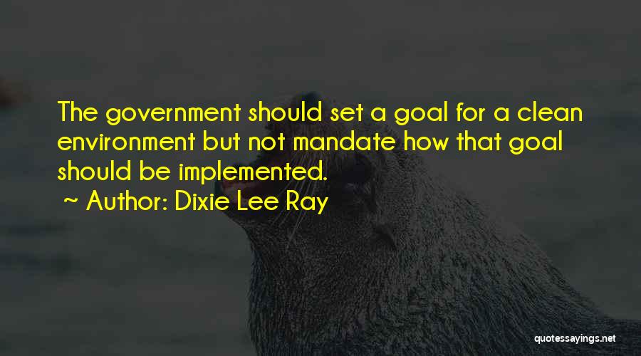 Clean Environment Quotes By Dixie Lee Ray