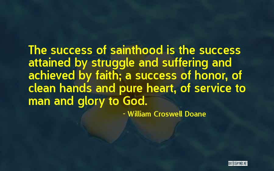 Clean Hands Pure Heart Quotes By William Croswell Doane Clean Hands Pure Heart Quotes By William Croswell Doane