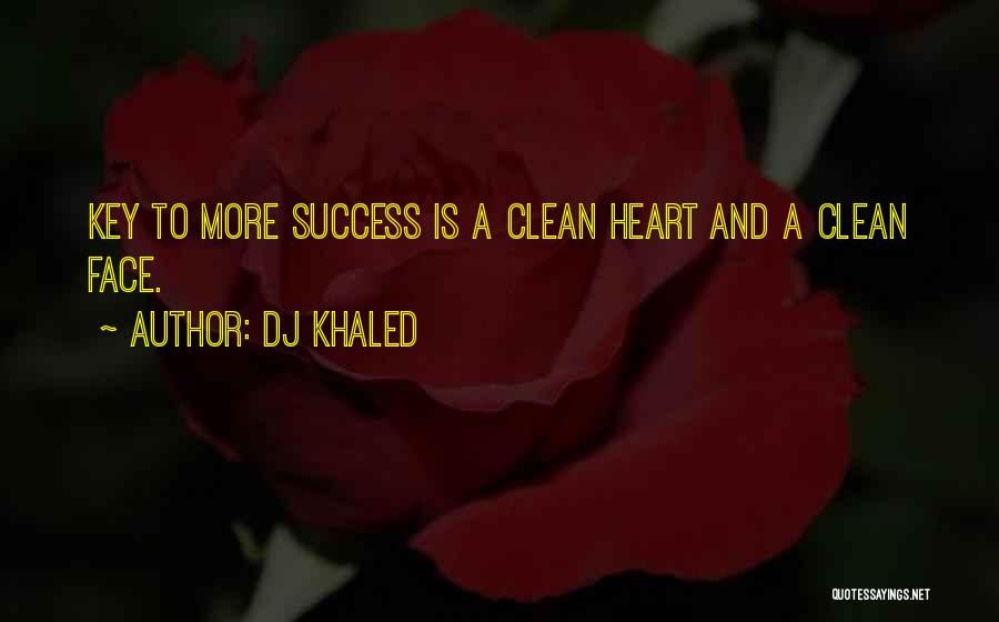 Clean Heart Quotes By DJ Khaled