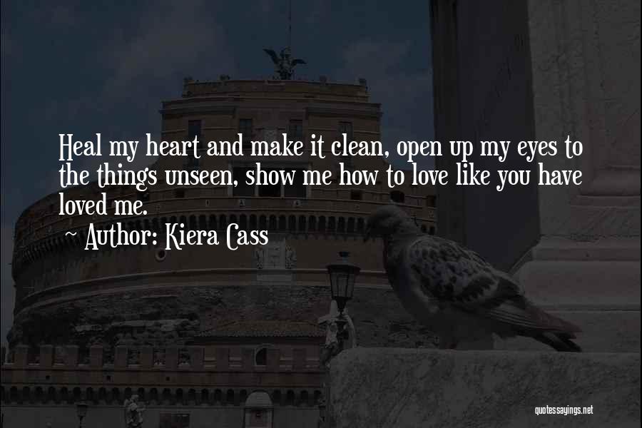 Clean Heart Quotes By Kiera Cass