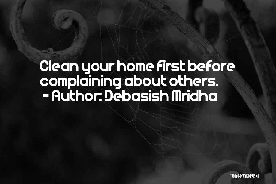 Clean Home Quotes By Debasish Mridha