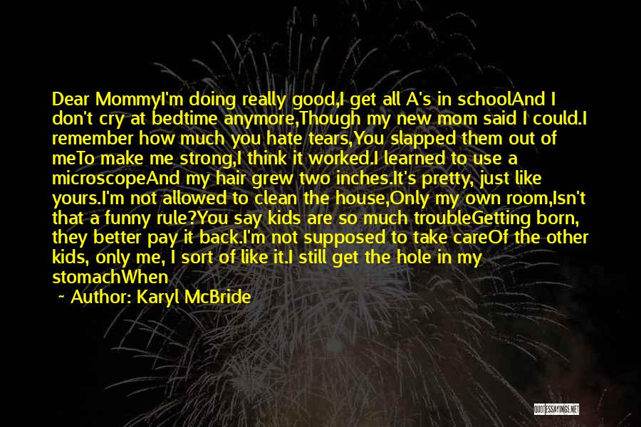 Clean House Mom Quotes By Karyl McBride