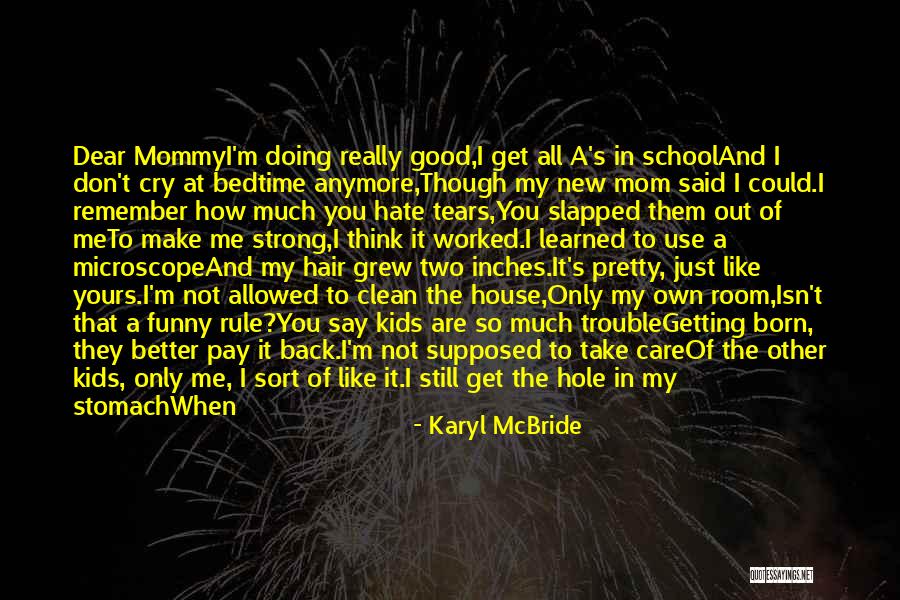 Clean House Mom Quotes By Karyl McBride