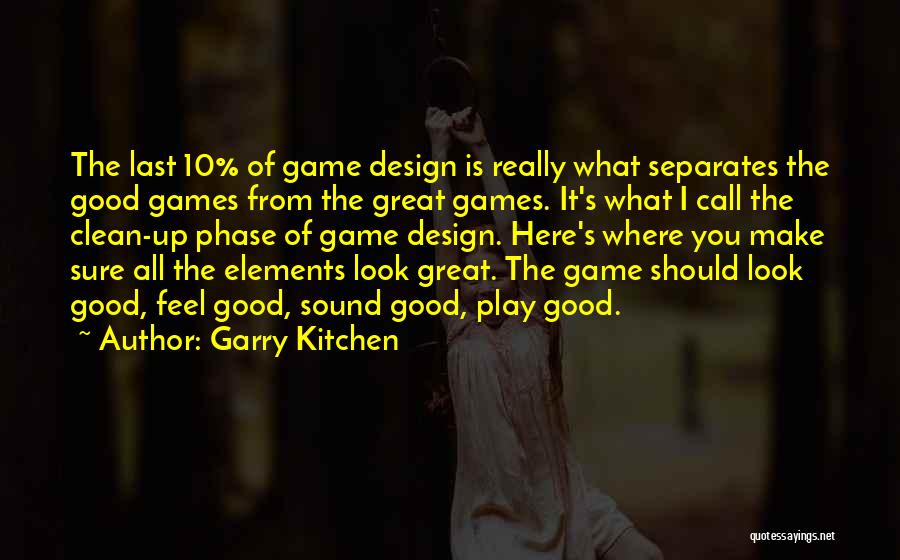 Clean It Up Quotes By Garry Kitchen