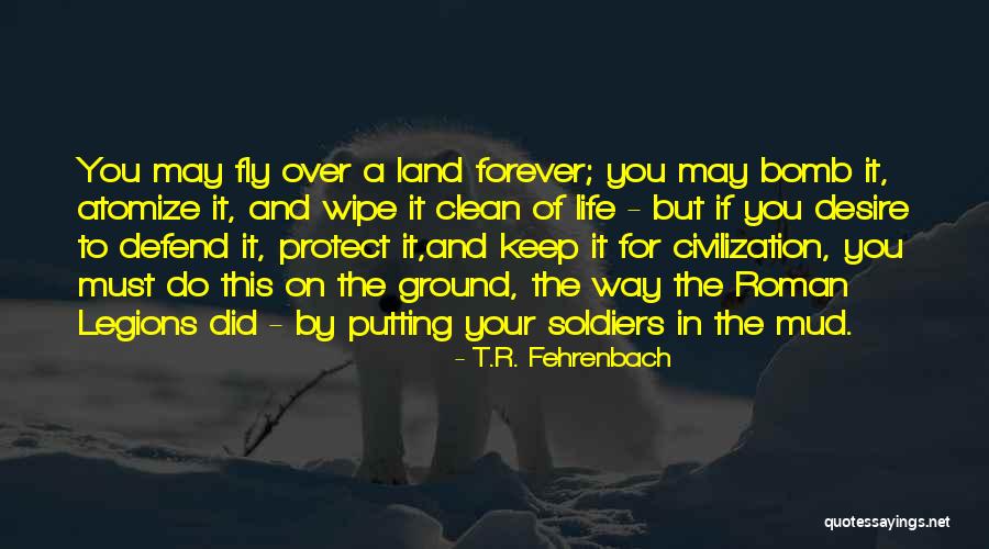Clean Life Quotes By T.R. Fehrenbach Clean Life Quotes By T.R. Fehrenbach