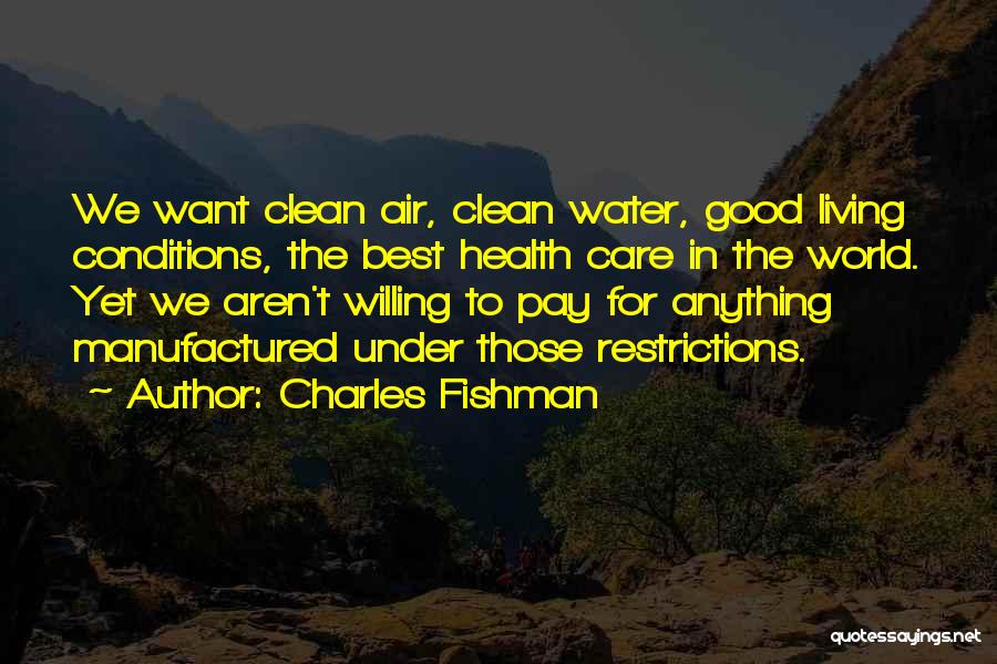 Clean Living Quotes By Charles Fishman